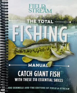 The Total Fishing Manual : 318 Essential Fishing Skills (Field & Stream) [Spiral-bound] Joe Cermele Spiral-bound  April 25, 2017
